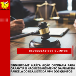 SINDIJUFE-MT AJUÍZA AÇÃO ORDINÁRIA PARA GARANTIR O NÃO RESSARCIMENTO DA PRIMEIRA PARCELA DO REAJUSTE DA VPNI DOS QUINTOS