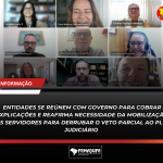 ENTIDADES SE REÚNEM COM GOVERNO PARA COBRAR EXPLICAÇÕES E REAFIRMA NECESSIDADE DA MOBILIZAÇÃO DOS SERVIDORES PARA DERRUBAR O VETO PARCIAL AO PL DO JUDICIÁRIO